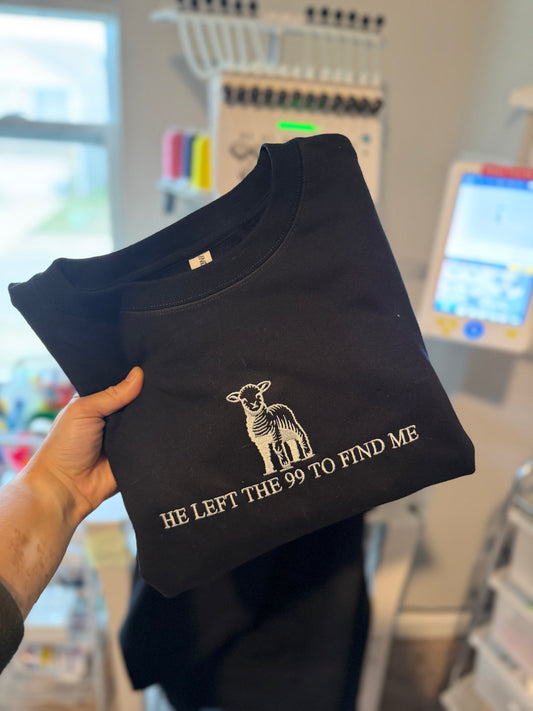 He Left the 99 for me-crewneck