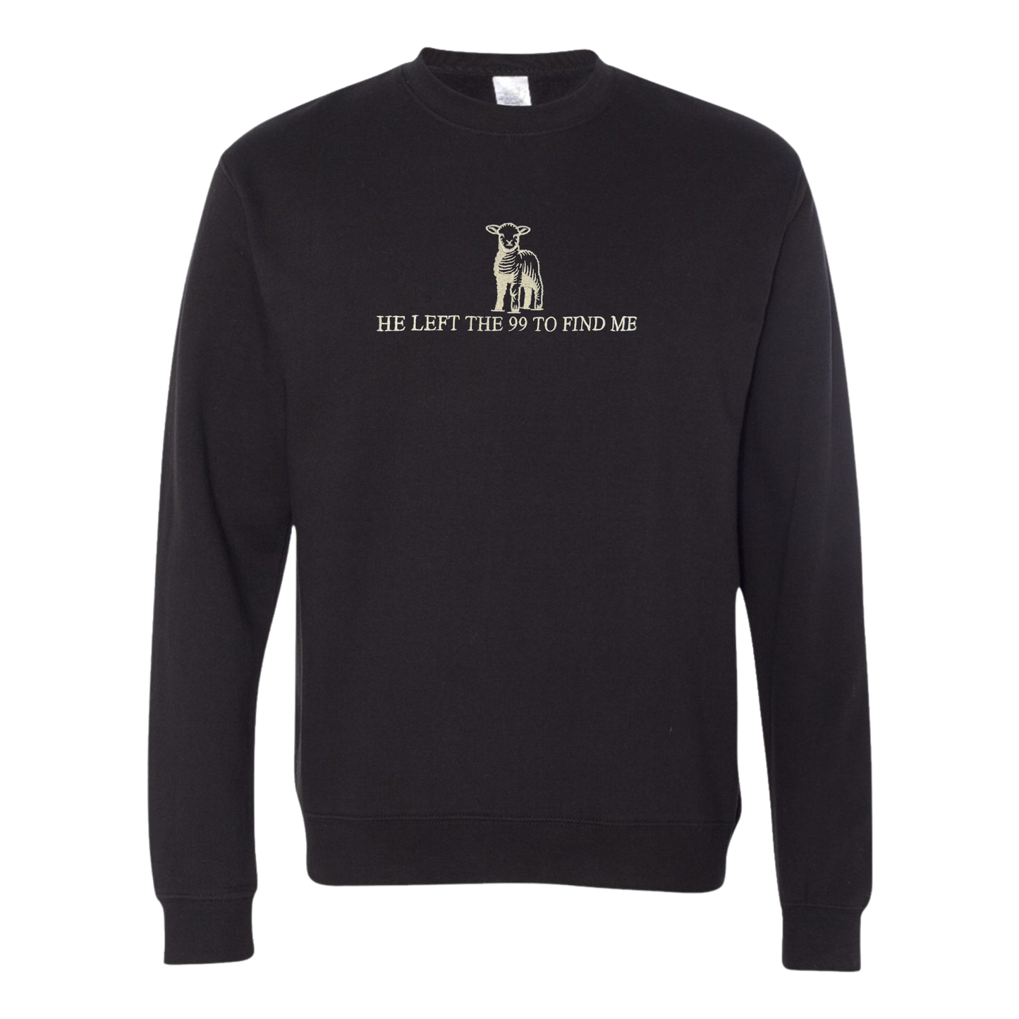 He Left the 99 for me-crewneck